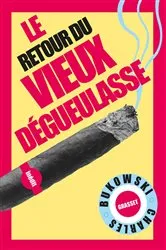 Book cover of Le retour du Vieux dégueulasse by Charles Bukowski