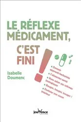 Book cover of Le réflexe médicament, c'est fini ! by Isabelle Doumenc