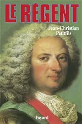 Book cover of Le Régent by Jean-Christian Petitfils