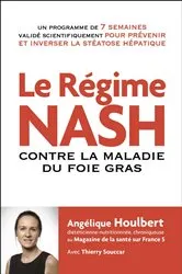 Book cover of Le régime NASH contre la maladie du foie gras by Angélique Houlbert