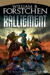 Book cover of Le Régiment perdu, T1 : Ralliement by William R. Forstchen