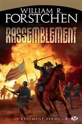 Book cover of Le Régiment perdu, T2 : Rassemblement by William R. Forstchen