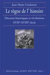 Book cover of Le Règne de l'Histoire by Jean-Marie Goulemot