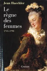 Book cover of Le règne des femmes - 1715-1792 by Unknown