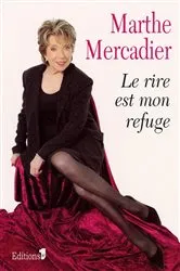 Book cover of Le Rire est mon refuge by Marthe Mercadier