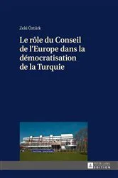 Book cover of Le rôle du Conseil de l’Europe dans la démocratisation de la Turquie by Zeki Öztürk