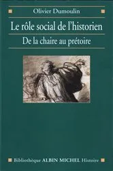 Book cover of Le Rôle social de l'historien by Olivier Dumoulin