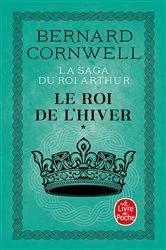 Book cover of Le Roi de l'hiver (La Saga du roi Arthur, Tome 1) by Bernard Cornwell