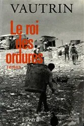 Book cover of Le Roi des ordures by Jean Vautrin
