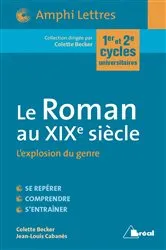 Book cover of Le Roman au XIXe siècle - L'explosion du genre (3rd ed.) by Colette Becker