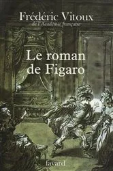 Book cover of Le roman de Figaro by Frédéric Vitoux