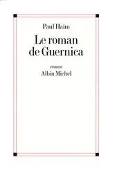 Book cover of Le Roman de Guernica by Paul Haim