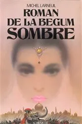 Book cover of Le Roman de la Bégum Sombre by Unknown