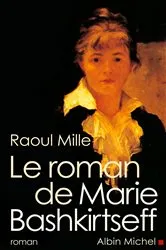 Book cover of Le Roman de Marie Bashkirtseff by Raoul Mille