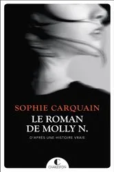 Book cover of Le roman de Molly N. by Sophie Carquain
