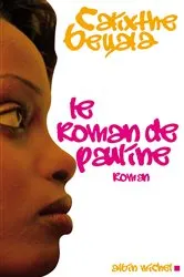 Book cover of Le Roman de Pauline by Calixthe Beyala