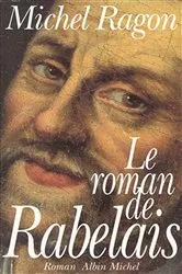 Book cover of Le Roman de Rabelais by Michel Ragon