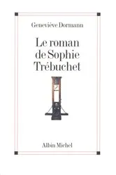 Book cover of Le Roman de Sophie Trébuchet by Geneviève Dormann