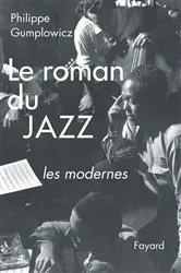 Book cover of Le roman du jazz by Philippe Gumplowicz