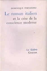 Book cover of Le roman italien et la crise de la conscience moderne by Dominique Fernandez