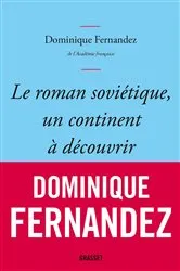 Book cover of Le roman soviétique, un continent à découvrir by Dominique Fernandez