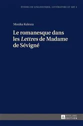 Book cover of Le romanesque dans les «Lettres» de Madame de Sévigné by Katarzyna Wolowska