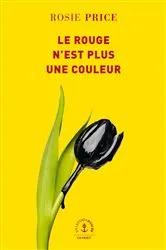 Book cover of Le rouge n'est plus une couleur by Rosie Price