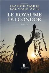 Book cover of Le Royaume du Condor by Jeanne-Marie Sauvage-Avit