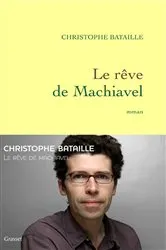 Book cover of Le rêve de Machiavel by Christophe Bataille