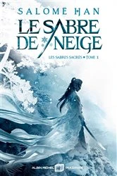 Book cover of Le Sabre de neige by Salomé Han
