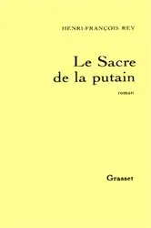 Book cover of Le Sacre de la putain by Henri-François Rey
