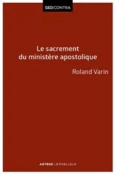 Book cover of Le sacrement du ministère apostolique by Roland Varin