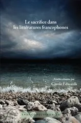 Book cover of Le sacrifice dans les littératures francophones by Carole Edwards