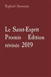 Book cover of Le Saint-Esprit Promis Edition révisée 2019 by Raphael Awoseyin
