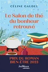 Book cover of Le Salon de thé du bonheur retrouvé by Céline Gaudel