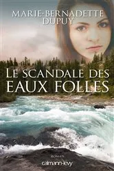 Book cover of Le Scandale des eaux folles -T1- by Marie-Bernadette Dupuy
