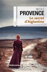 Book cover of Le Secret d'Aiglantine by Nicole Provence