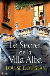 Book cover of Le secret de la villa Alba by Louise Douglas