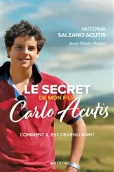 Book cover of Le secret de mon fils, Carlo Acutis by Antonia Salzano Acutis
