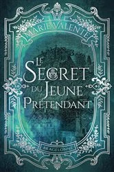 Book cover of Le Secret du Jeune Prétendant by Marie Valente