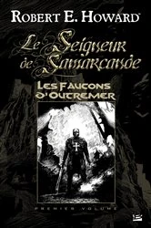 Book cover of Le Seigneur de Samarcande, T1 : Les Faucons d'Outremer by Robert E. Howard