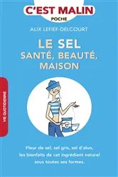 Book cover of Le sel santé, beauté, maison, c'est malin by Alix Lefief-Delcourt