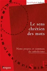 Book cover of Le sens chrétien des mots by Pascal-Raphaël Ambrogi