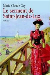 Book cover of Le Serment de Saint Jean de Luz by Marie-Claude Gay