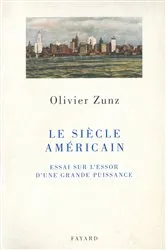Book cover of Le siècle américain by Olivier Zunz