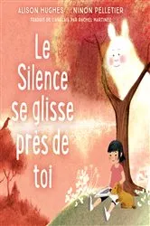 Book cover of Le Silence se glisse près de toi by Alison Hughes