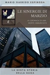 Book cover of Le sinergie di Marzio - La cronaca di una morte annunciata - La sesta storia della saga by Unknown
