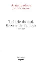 Book cover of Le Séminaire - Théorie du mal, théorie de l'amour (1990-1991) by Alain Badiou