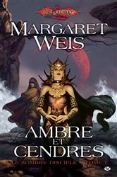 Book cover of Le Sombre disciple, T1 : Ambre et cendres by Margaret Weis