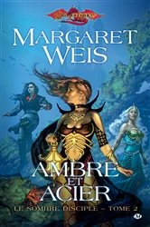 Book cover of Le Sombre disciple, T2 : Ambre et acier by Margaret Weis